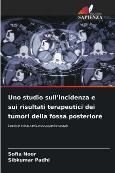 Uno studio sull'incidenza e sui risultati terapeutici dei tumori della fossa posteriore