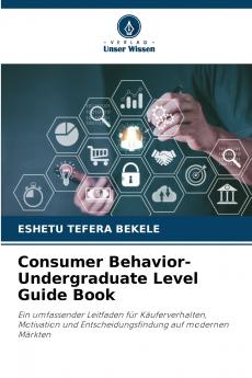 Consumer Behavior-Undergraduate Level Guide Book