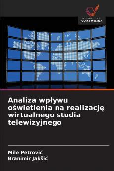 Analiza wpływu oświetlenia na realizację wirtualnego studia telewizyjnego