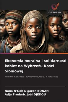 Ekonomia moralna i solidarność kobiet na Wybrzeżu Kości Słoniowej