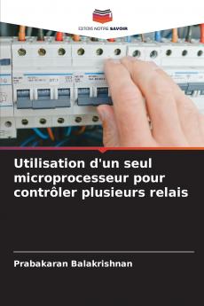 Utilisation d'un seul microprocesseur pour contrôler plusieurs relais