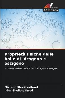 Proprietà uniche delle bolle di idrogeno e ossigeno