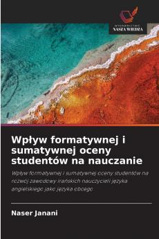Wpływ formatywnej i sumatywnej oceny studentów na nauczanie