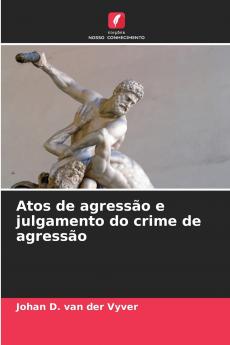 Atos de agressão e julgamento do crime de agressão