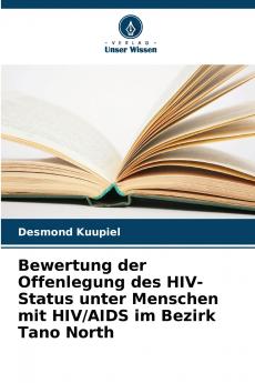 Bewertung der Offenlegung des HIV-Status unter Menschen mit HIV/AIDS im Bezirk Tano North