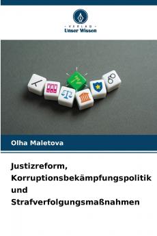 Justizreform Korruptionsbekämpfungspolitik und Strafverfolgungsmaßnahmen
