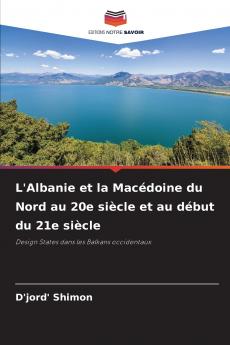 L'Albanie et la Macédoine du Nord au 20e siècle et au début du 21e siècle