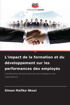 L'impact de la formation et du développement sur les performances des employés