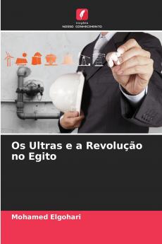 Os Ultras e a Revolução no Egito