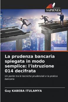 La prudenza bancaria spiegata in modo semplice