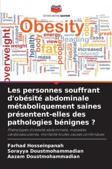 Les personnes souffrant d'obésité abdominale métaboliquement saines présentent-elles des pathologies bénignes ?