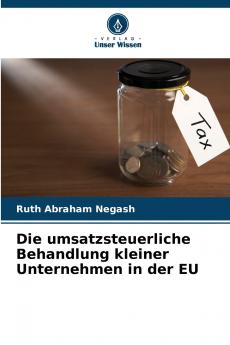 Die umsatzsteuerliche Behandlung kleiner Unternehmen in der EU