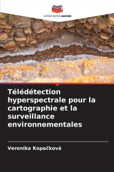 Télédétection hyperspectrale pour la cartographie et la surveillance environnementales