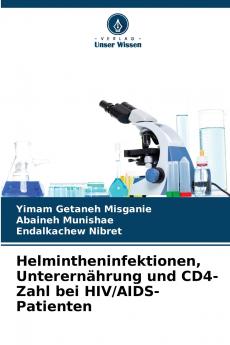 Helmintheninfektionen Unterernährung und CD4-Zahl bei HIV/AIDS-Patienten