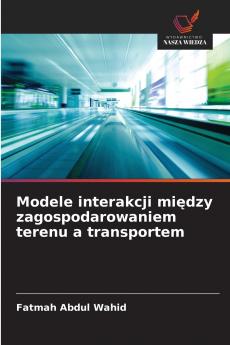 Modele interakcji między zagospodarowaniem terenu a transportem