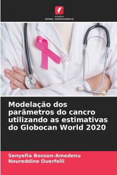 Modelação dos parâmetros do cancro utilizando as estimativas do Globocan World 2020