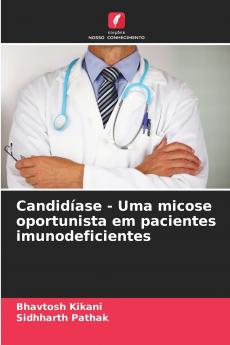 Candidíase - Uma micose oportunista em pacientes imunodeficientes