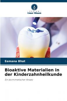 Bioaktive Materialien in der Kinderzahnheilkunde