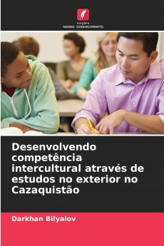Desenvolvendo competência intercultural através de estudos no exterior no Cazaquistão