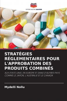 STRATÉGIES RÉGLEMENTAIRES POUR L'APPROBATION DES PRODUITS COMBINÉS