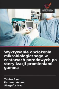 Wykrywanie obciążenia mikrobiologicznego w zestawach porodowych po sterylizacji promieniami gamma