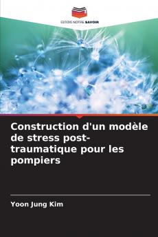 Construction d'un modèle de stress post-traumatique pour les pompiers