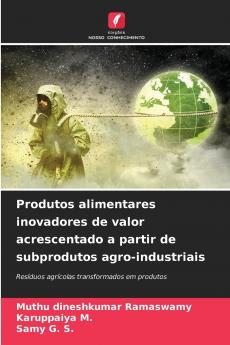 Produtos alimentares inovadores de valor acrescentado a partir de subprodutos agro-industriais