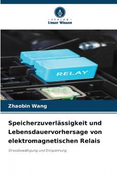 Speicherzuverlässigkeit und Lebensdauervorhersage von elektromagnetischen Relais