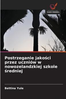 Postrzeganie jakości przez uczniów w nowozelandzkiej szkole średniej