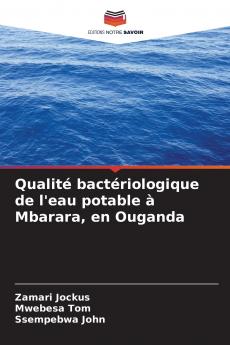 Qualité bactériologique de l'eau potable à Mbarara en Ouganda