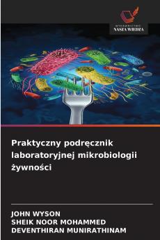 Praktyczny podręcznik laboratoryjnej mikrobiologii żywności