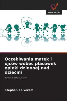 Oczekiwania matek i ojców wobec placówek opieki dziennej nad dziećmi