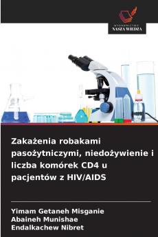 Zakażenia robakami pasożytniczymi niedożywienie i liczba komórek CD4 u pacjentów z HIV/AIDS