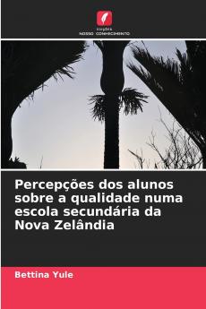 Percepções dos alunos sobre a qualidade numa escola secundária da Nova Zelândia