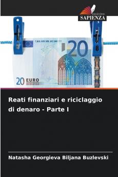 Reati finanziari e riciclaggio di denaro - Parte I