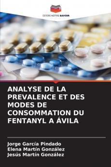 ANALYSE DE LA PREVALENCE ET DES MODES DE CONSOMMATION DU FENTANYL A ÁVILA