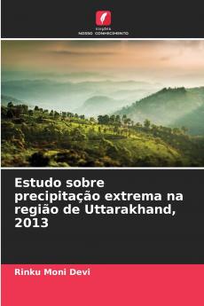 Estudo sobre precipitação extrema na região de Uttarakhand 2013