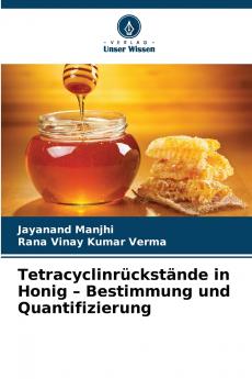 Tetracyclinrückstände in Honig - Bestimmung und Quantifizierung