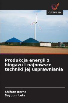 Produkcja energii z biogazu i najnowsze techniki jej usprawniania
