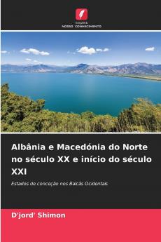 Albânia e Macedónia do Norte no século XX e início do século XXI