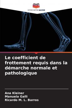 Le coefficient de frottement requis dans la démarche normale et pathologique