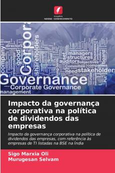 Impacto da governança corporativa na política de dividendos das empresas