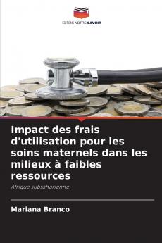 Impact des frais d'utilisation pour les soins maternels dans les milieux à faibles ressources