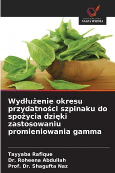 Wydłużenie okresu przydatności szpinaku do spożycia dzięki zastosowaniu promieniowania gamma