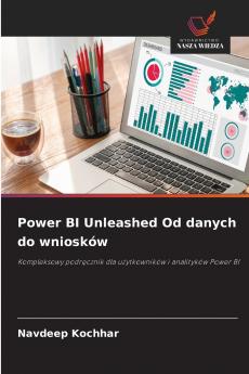 Power BI Unleashed Od danych do wniosków