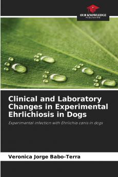 Clinical and Laboratory Changes in Experimental Ehrlichiosis in Dogs