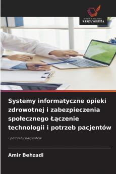 Systemy informatyczne opieki zdrowotnej i zabezpieczenia społecznego Łączenie technologii i potrzeb pacjentów