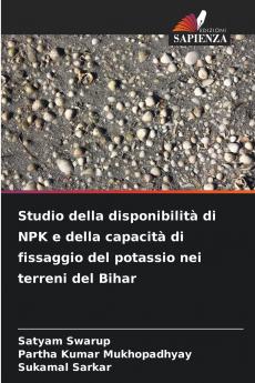 Studio della disponibilità di NPK e della capacità di fissaggio del potassio nei terreni del Bihar