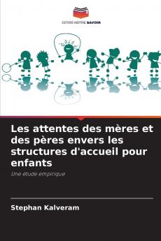 Les attentes des mères et des pères envers les structures d'accueil pour enfants