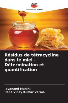 Résidus de tétracycline dans le miel - Détermination et quantification